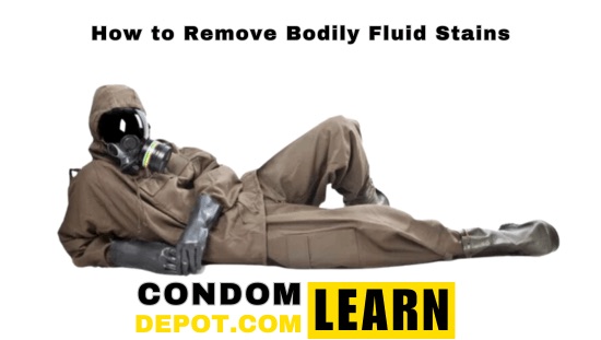 How To Remove Bodily Fluid Stains | Condom Depot